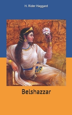 Belshazzar by H. Rider Haggard