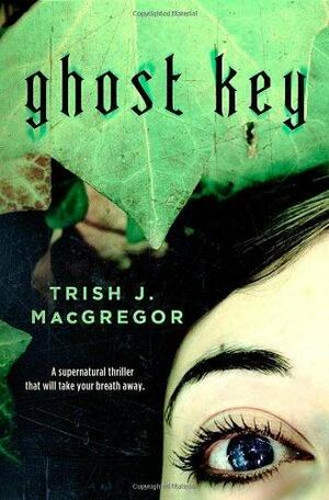 Ghost Key by Trish MacGregor