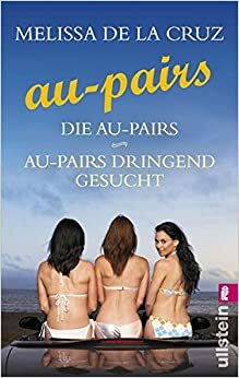 Die Au-pairs (The Au Pairs, #1-2) by Ursula C. Sturm, Julia Walther, Melissa de la Cruz