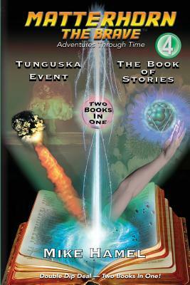 Tunguska Event / The Book of Stories: Matterhorn The Brave by Mike Hamel