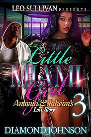 Little Miami Girl 3: Antonia & Jahiem's Love Story by Diamond D. Johnson