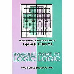 Lewis Carroll's Symbolic Logic by W.W. Bartley III, Lewis Carroll