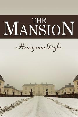 The Mansion by Henry Van Dyke