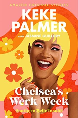 Chelsea's Werk Week by Keke Palmer, Jasmine Guillory