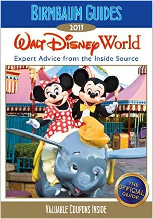 Birnbaum's Walt Disney World 2011 by Birnbaum Travel Guides