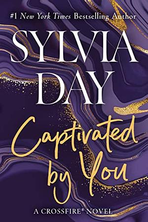 Captivated by You by Sylvia Day