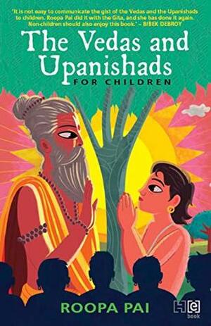 The Vedas and Upanishads for Children by Roopa Pai