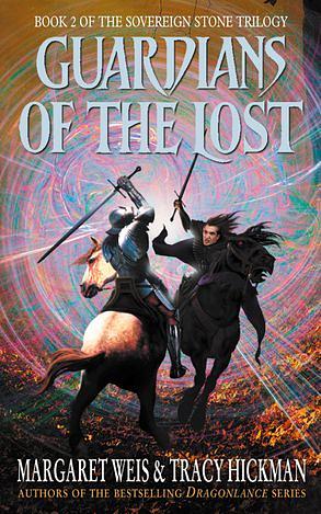 Guardians of the Lost by Tracy Hickman, Margaret Weis