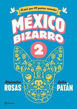 México bizarro 2 by Julio Patán, Alejandro Rosas