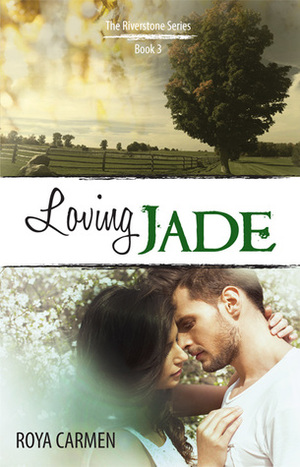 Loving Jade by Roya Carmen