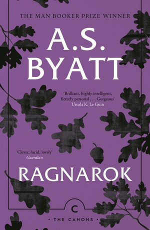 Ragnarok: The End of the Gods by A.S. Byatt