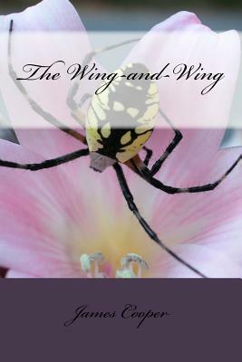 The Wing-and-Wing by James Fenimore Cooper