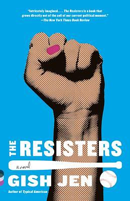 The Resisters: A novel by Gish Jen, Gish Jen