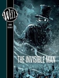 H. G. Wells: The Invisible Man by Dobbs, Christophe Regnault