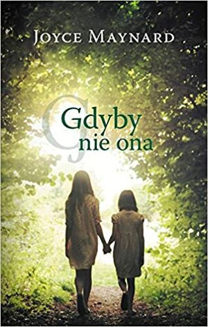 Gdyby nie ona by Joyce Maynard