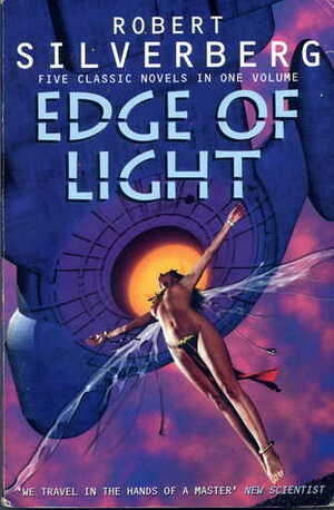 Edge of Light: The Robert Silverberg Omnibus by Robert Silverberg, Fred Gambino