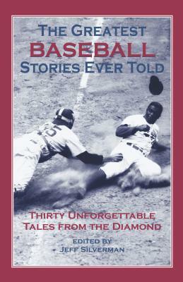 The Greatest Baseball Stories Ever Told by 
