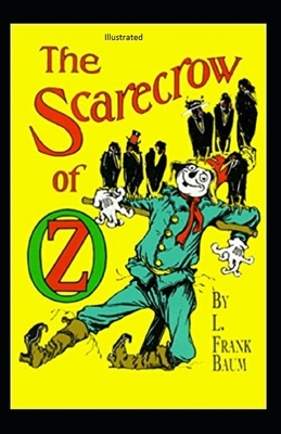 The Scarecrow of Oz Illustrated by L. Frank Baum