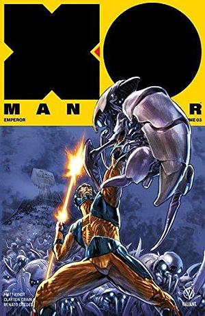 X-O Manowar, Volume 3: Emperor by Clayton Crain, Matt Kindt, Matt Kindt