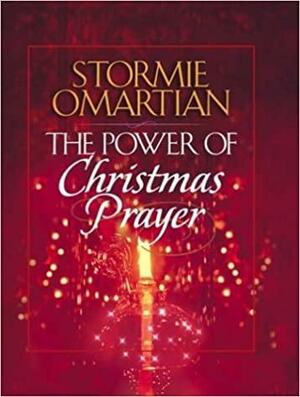 The Power of Christmas Prayer by Stormie Omartian