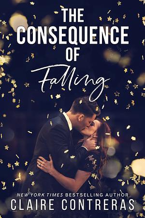 The Consequence of Falling by Claire Contreras