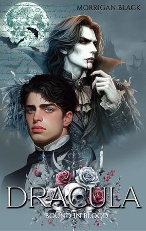 Dracula: Bound in Blood by Morrigan Black