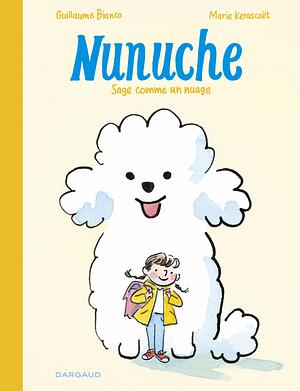 Nunuche - Tome 1 - Sage comme un nuage by Bianco Guillaume