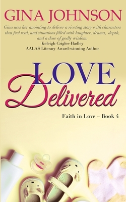Love Delivered: A Christian Romance: Faith in Love Book 4 by Gina Johnson