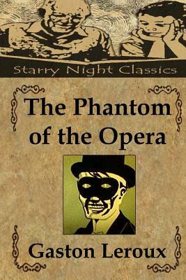 The Phantom of the Opera by Gaston Leroux