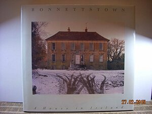 Bonnettstown: A House in Ireland by Mark Haworth-Booth, Andrew Bush