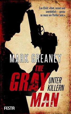 The Gray Man - Unter Killern by Mark Greaney