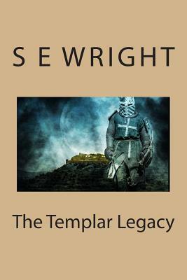 The Templar Legacy by S. E. Wright