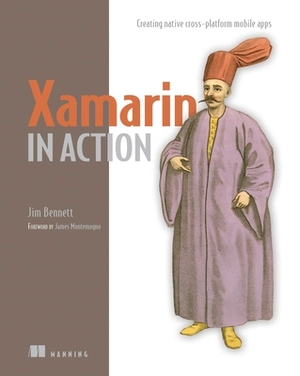 Xamarin in Action: Creating Native Cross-Platform Mobile Apps by Jim Bennett