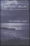The Cannibal Heart by Margaret Millar