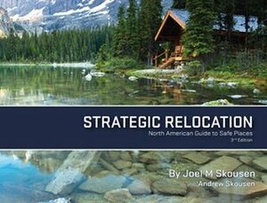 Strategic Relocation: North American Guide to Safe Places by Andrew Skousen, Elizabeth Lindsey, Joel Skousen, Audrey Butler