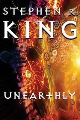 Unearthly by Stephen R. King