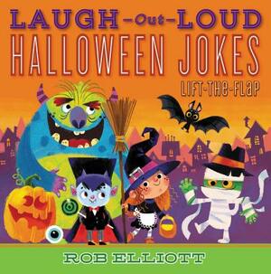 Laugh-Out-Loud Halloween Jokes: Lift-The-Flap by Rob Elliott