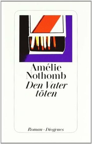 Den Vater töten by Amélie Nothomb