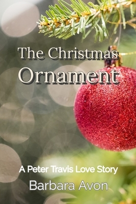 The Christmas Ornament by Barbara Avon