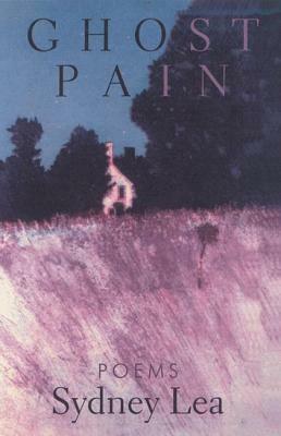 Ghost Pain: Poems by Sydney Lea