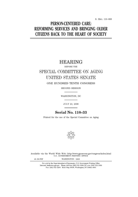 Person-centered care: reforming services and bringing older citizens back to the heart of society by United States Congress, United States Senate, Special Committee on Aging (senate)