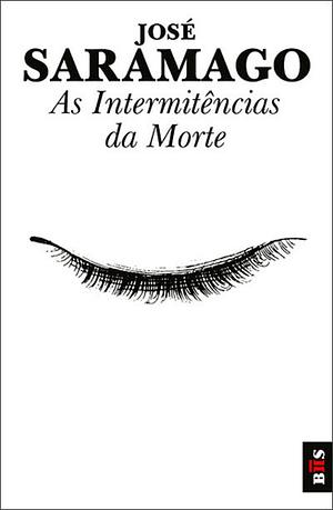 As Intermitências da Morte by José Saramago