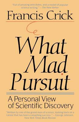 What Mad Pursuit by Francis Crick