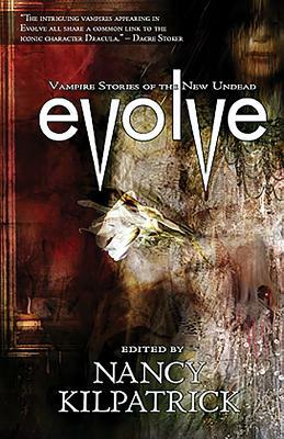 Evolve: Vampire Stories of the New Undead by 