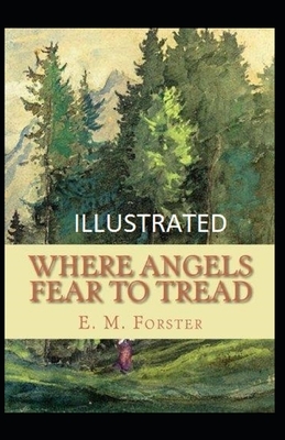 Where Angels Fear to Tread Illustrated by E.M. Forster