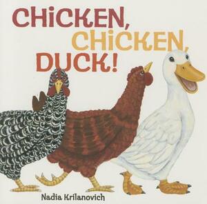 Chicken, Chicken, Duck! by Nadia Krilanovich