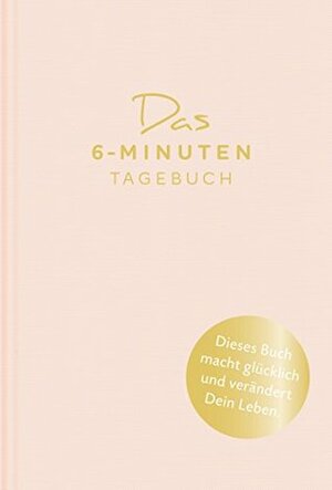 Das 6-Minuten-Tagebuch (orchidee): Ein Buch, das dein Leben verändert by Dominik Spenst