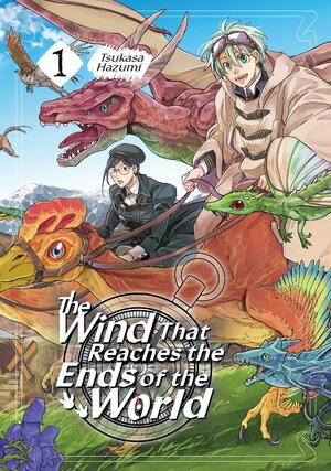 The Wind That Reaches the Ends of the World: Volume 1 by Tsukasa Hazumi