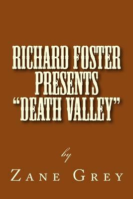 Richard Foster Presents "Death Valley" by Zane Grey