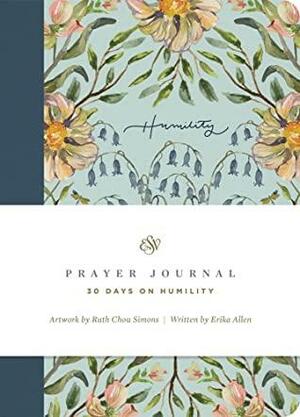 ESV Prayer Journal: 30 Days on Humility by Erika Allen, Erika Allen